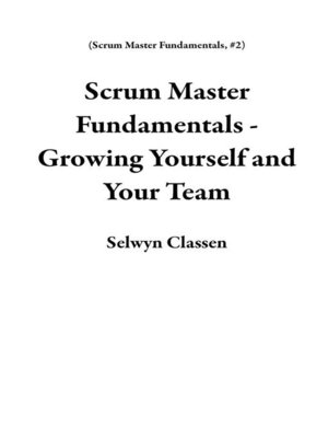 cover image of Scrum Master Fundamentals--Growing Yourself and Your Team